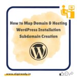 How to Map Domain & Hosting, WordPress Installation, Subdomain Creation
