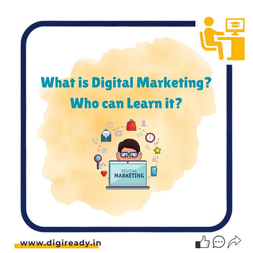What is Digital Marketing & Who can Learn It